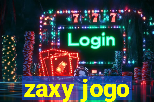 zaxy jogo